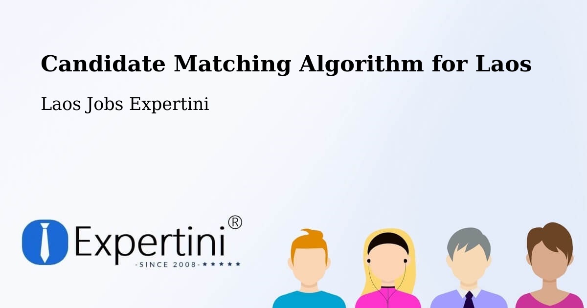 Candidate Matching Algorithm Overview – Pakxan - Laos Jobs Expertini