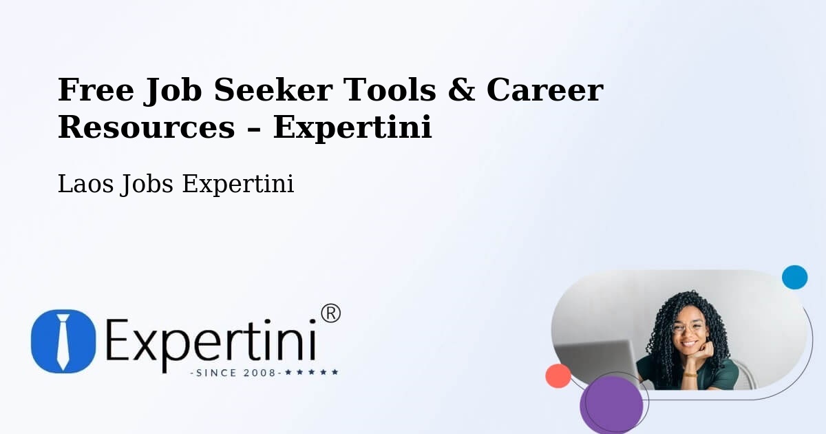 Free Job Seeker Tools & Career Resources – Pakxan - Pakxan, Laos Jobs Expertini