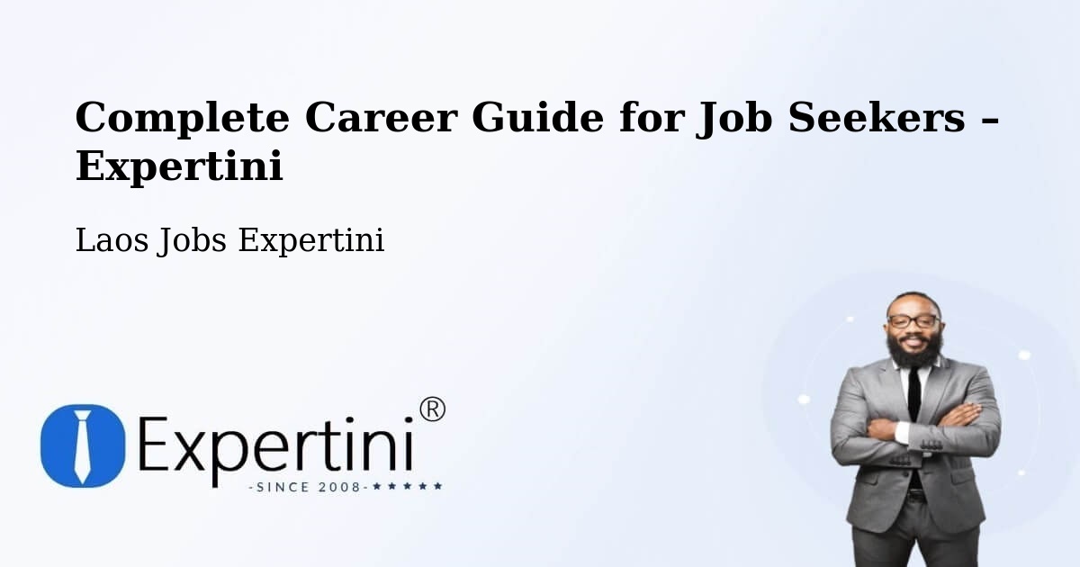 Career Guide for Job Seekers – Pakxan - Pakxan, Laos Jobs Expertini