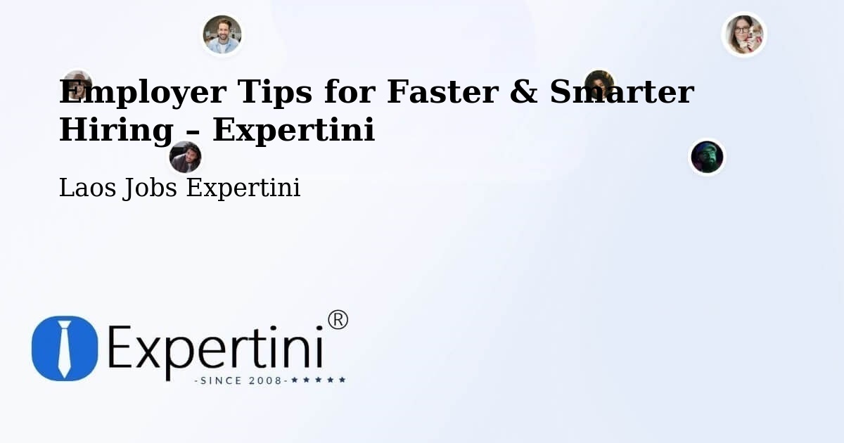 Employer Tips for Hiring & Recruitment – Pakxan - Pakxan, Laos Jobs Expertini