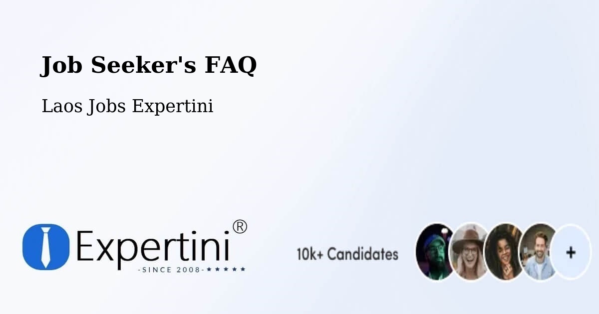 Job Seeker FAQ – Pakxan - Laos Jobs Expertini