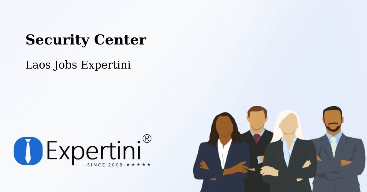 Security & Compliance – Pakxan - Laos Jobs Expertini